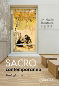 Sacro contemporaneo, Dialoghi sull'arte