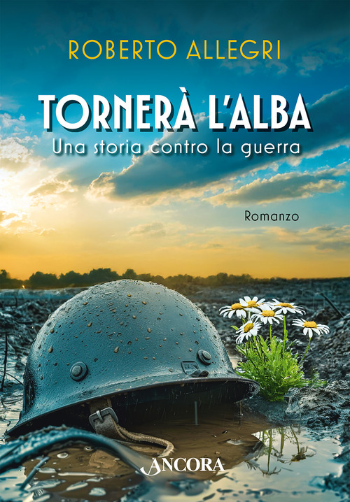 Torner&agrave; l'alba. Una storia contro la guerra