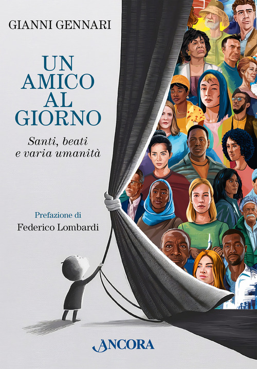 Un amico al giorno. Santi, beati e varia umanit&agrave;