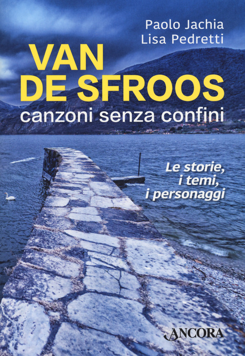 Van De Sfroos, canzoni senza confini. Le storie, i temi, i personaggi