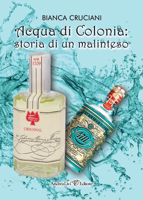 Acqua di Colonia: storia di un malinteso