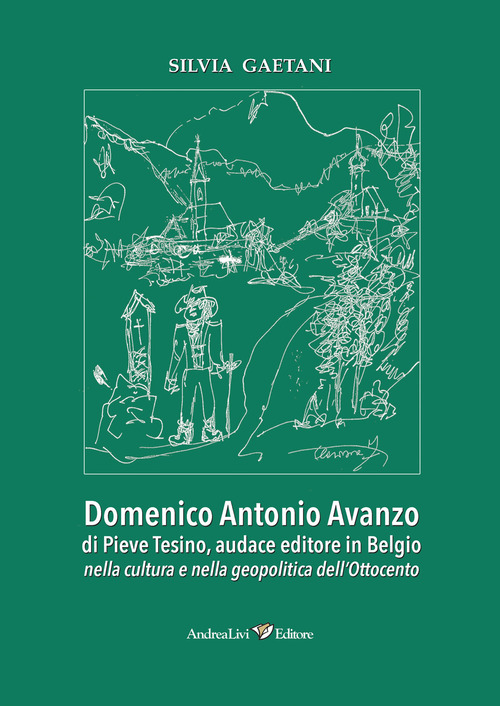 Domenico Antonio Avanzo di Pieve Tesino, audace editore in Belgio nella cultura e nella geopolitica dell'Ottocento
