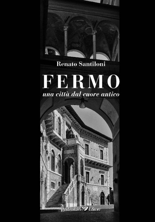 Fermo una citt&agrave; dal cuore antico