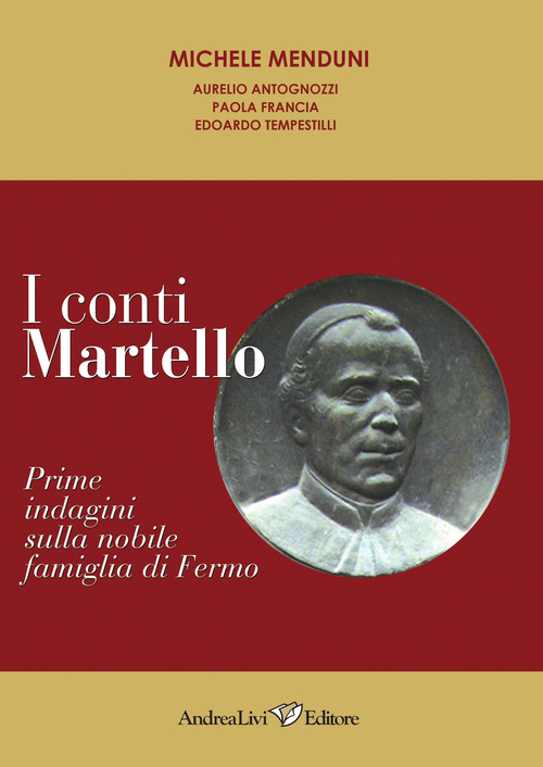 I conti Martello. Prime indagini sulla nobile famiglia di Fermo