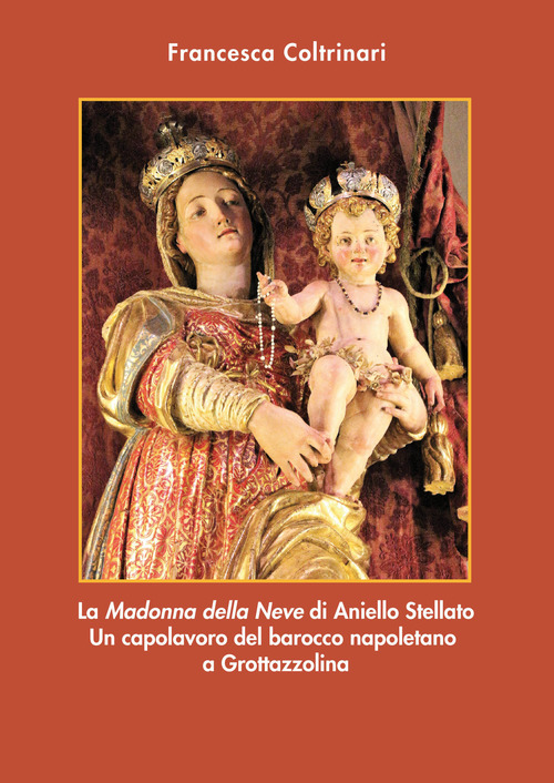 La &laquo;Madonna della neve&raquo; di Aniello Stellato. Un capolavoro del barocco napoletano a Grottazzolina