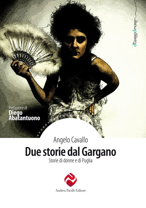 Due storie dal Gargano. Storie di donne e di Puglia