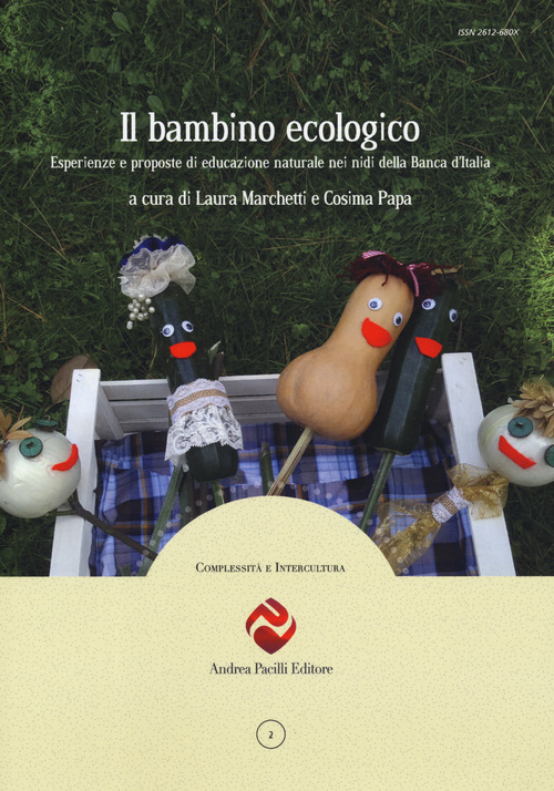 Il bambino ecologico. Esperienze e proposte di educazione naturale nei nidi della Banca d'Italia