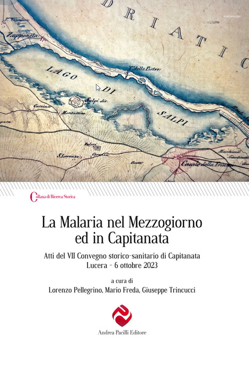 La Malaria nel Mezzogiorno ed in Capitanata. Atti del VII Convegno storico-sanitario di Capitanata (Lucera, 6 ottobre 2023)
