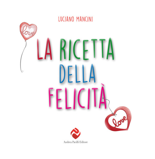 La ricetta della felicit&agrave;