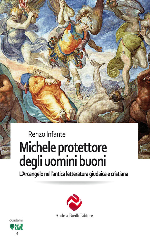 Michele protettore degli uomini buoni. L'Arcangelo nell'antica letteratura giudaica e cristiana