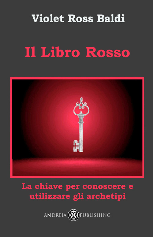 Libro rosso. La chiave per conoscere e utilizzare gli archetipi