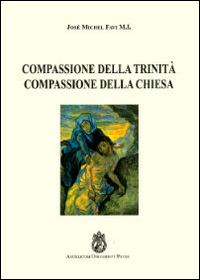 Compassione della Trinit&agrave;. Compassione della Chiesa