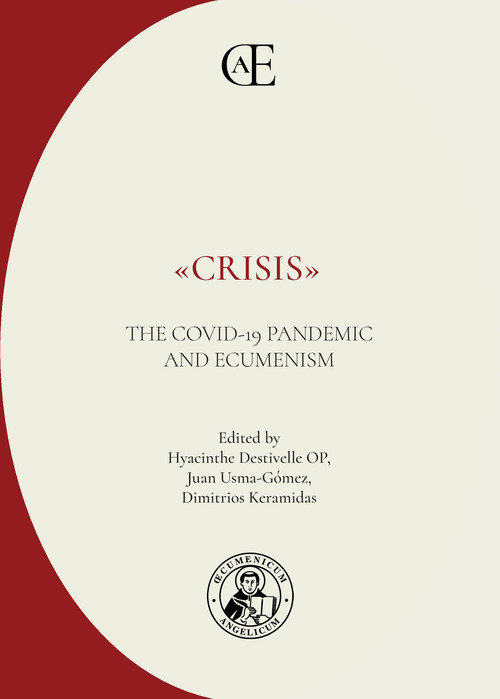 &laquo;Crisis&raquo;. The COVID-19 Pandemic and Ecumenism