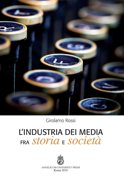 L'industria dei media fra storia e societ&agrave;