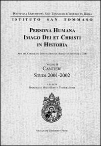 Persona humana imago Dei et Christi in historia. Atti del Congresso internazionale (Roma, 6-8 settembre 2000)
