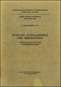 Zwischen Konziliarismus und Reformation. Studien zur Ekklesiologie im Dominikanerorden