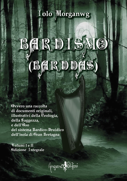 Bardismo (Barddas). Ovvero una raccolta di documenti originali, illustrativi della teologia, della saggezza e dell'uso del sistema bardico-druidico dell'isola di Gran Bretagna
