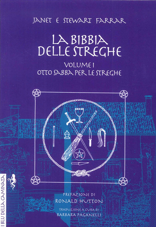 La bibbia delle streghe. Il manuale completo delle streghe