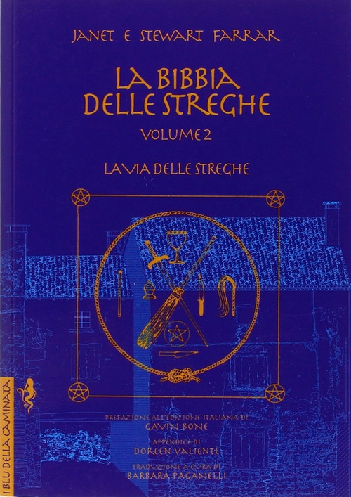 La bibbia delle streghe. Il manuale completo delle streghe
