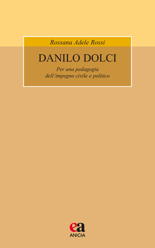 Danilo Dolci. Per una pedagogia dell'impegno civile e politico
