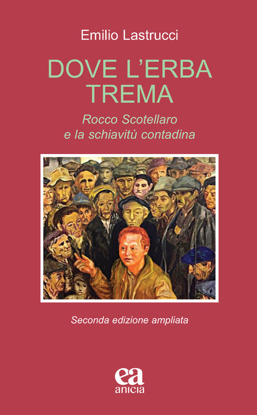 Dove l'erba trema. Rocco Scotellaro e la schiavitù contadina