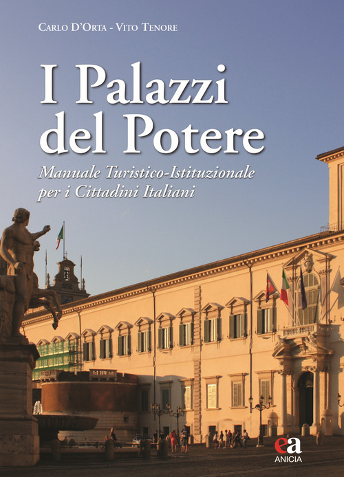 I palazzi del potere. Manuale turistico-istituzionale per i cittadini italiani