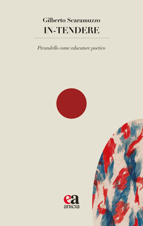 In-tendere. Pirandello come educatore poetico