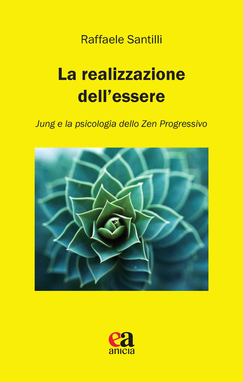 La realizzazione dell'essere. Jung e la psicologia dello zen progressivo
