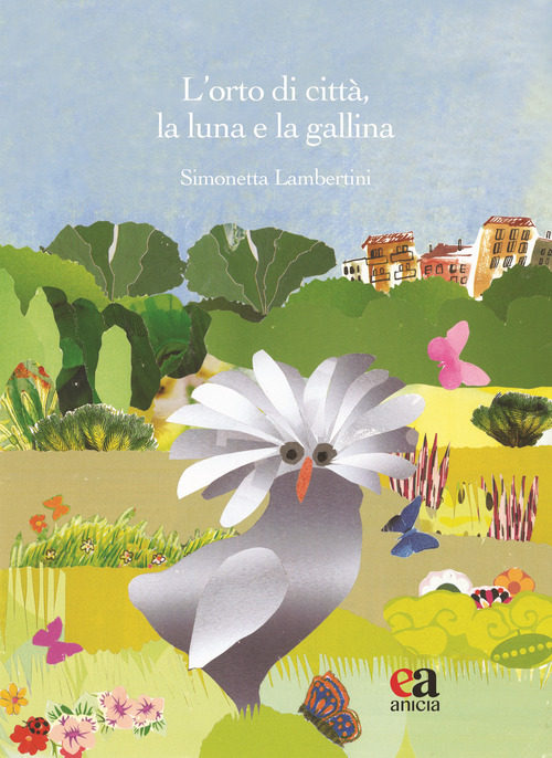 L'orto di città, la luna e la gallina