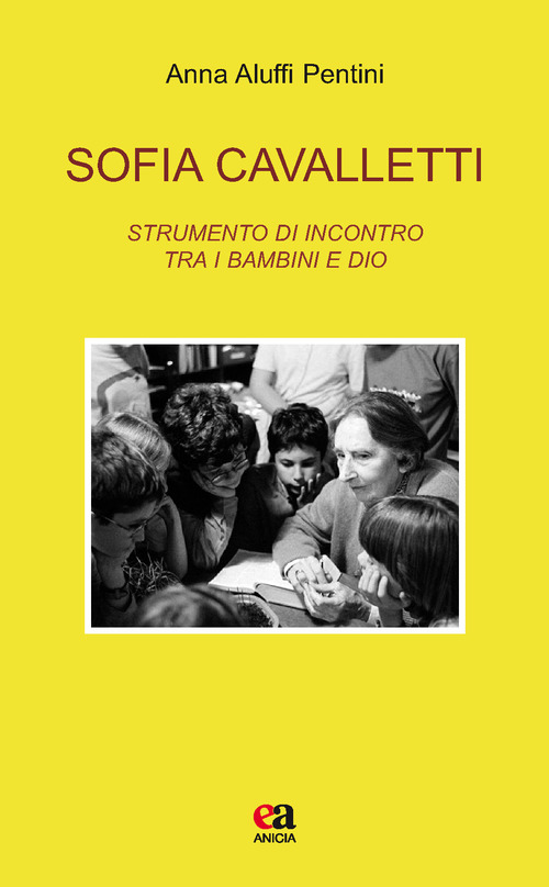 Sofia Cavalletti. Strumento di incontro tra i bambini e Dio