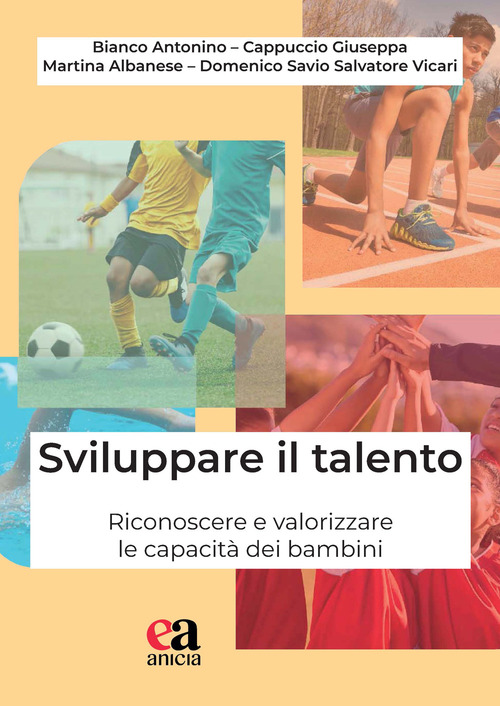 Sviluppare il talento. Riconoscere e valorizzare le capacit&agrave; dei bambini
