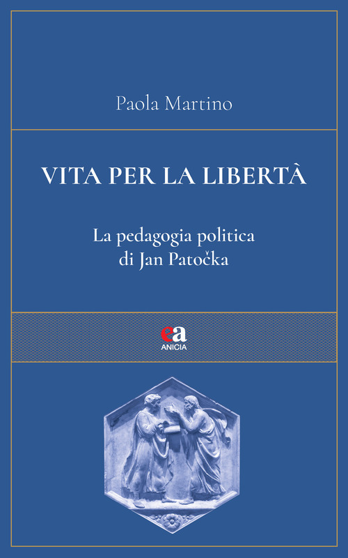 Vita per la libertà. La pedagogia politica di Jan Patocka