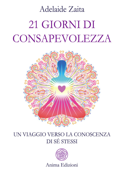 21 giorni di consapevolezza. Un viaggio verso la conoscenza di sé stessi
