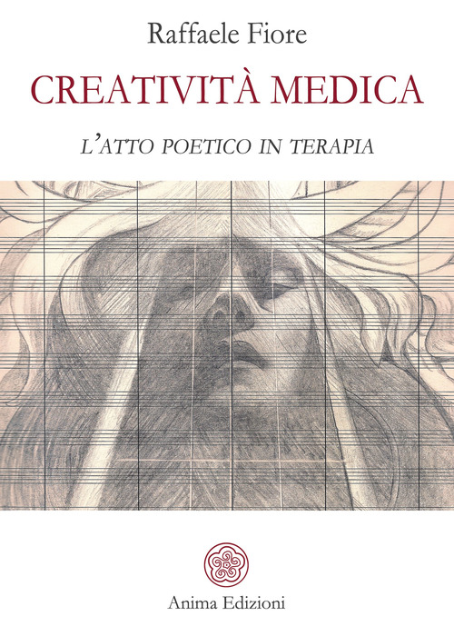 Creativit&agrave; medica. L'atto poetico in terapia