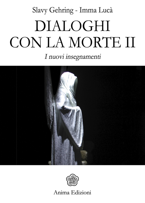 Dialoghi con la morte. I nuovi insegnamenti