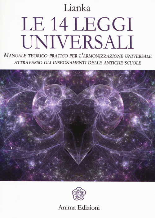 Le 14 leggi universali. Come viverle e sperimentale attraverso la meditazione guidata
