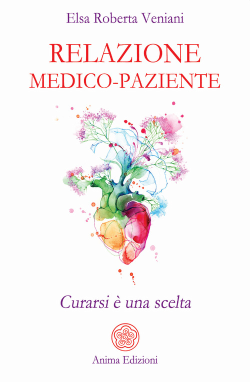 Relazione medico-paziente. Curarsi &egrave; una scelta