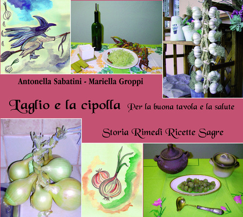 L'aglio e la cipolla. Per la buona tavola e la salute