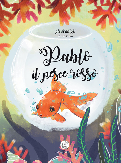 Pablo il pesce rosso. Gli sbadigli di zio Pauo