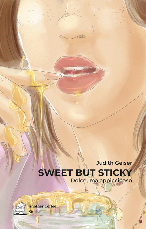 Sweet but sticky-Dolce, ma appiccicoso