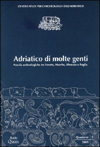 Adriatico di molte genti. Novit&agrave; archeologiche tra Veneto, Marche, Abruzzo e Puglia