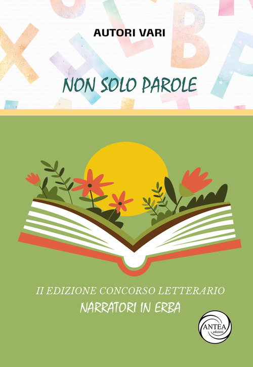 Non solo parole. Concorso Letterario narratori in erba