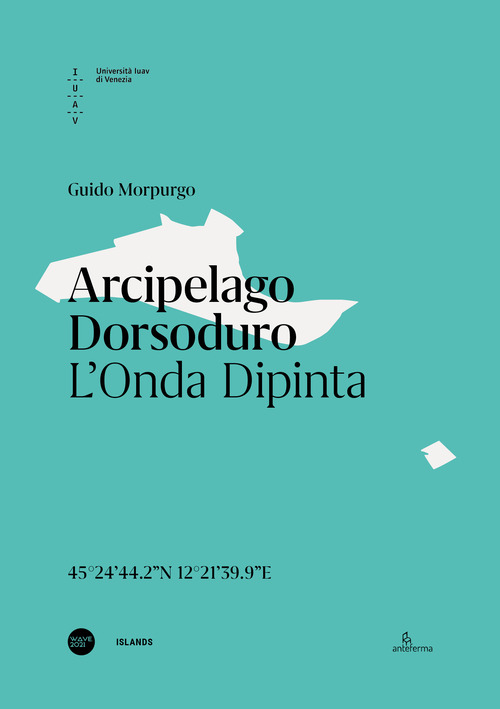 Arcipelago Dorsoduro. L'onda dipinta. Ediz. italiana e inglese