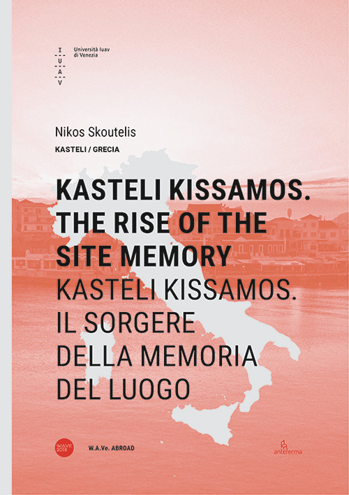 Kasteli Kissamos. The rise of the site memory-Kasteli Kissamos. Il sorgere della memoria del luogo