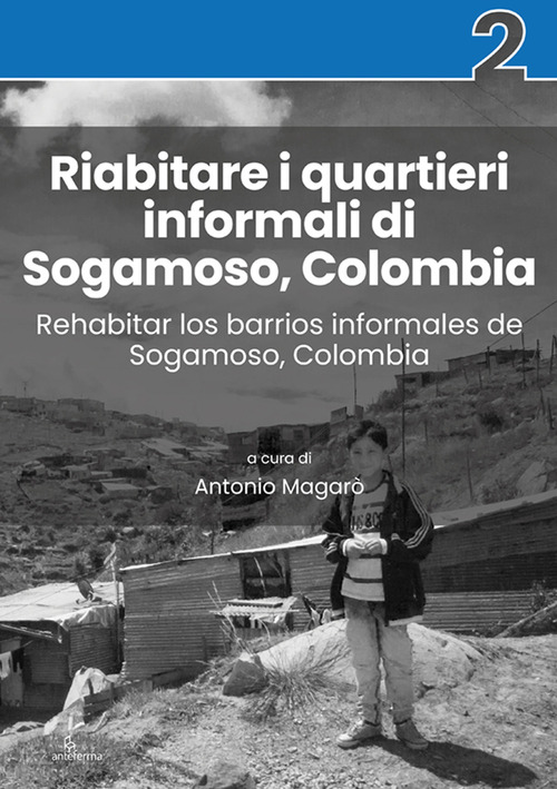 Riabitare i quartieri informali di Sogamoso, Colombia-Rehabitar los barrios informales de Sogamoso, Colombia