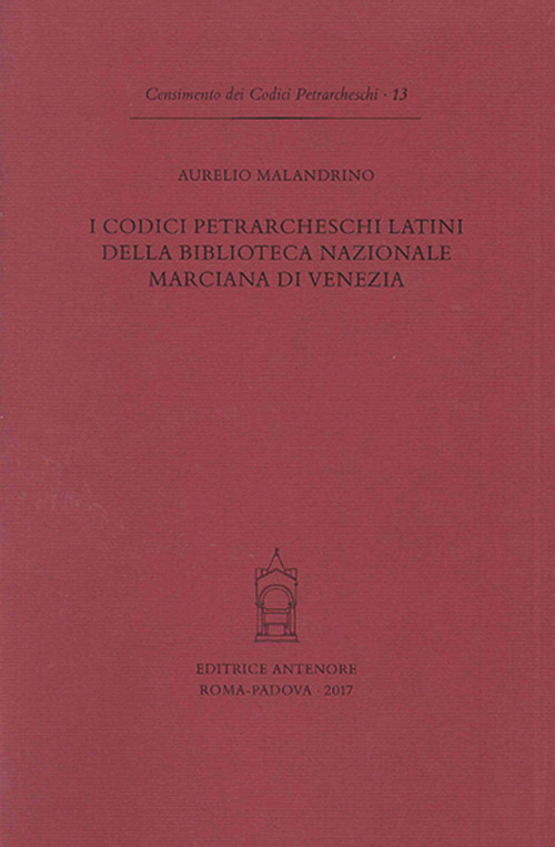 I codici petrarcheschi latini della Biblioteca nazionale marciana di Venezia