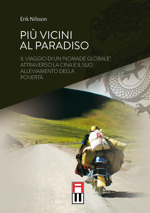 Pi&ugrave; vicini al paradiso. Il viaggio di un &laquo;nomade globale&raquo; attraverso la Cina e il suo alleviamento della povert&agrave;