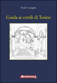 Guida ai cortili di Torino