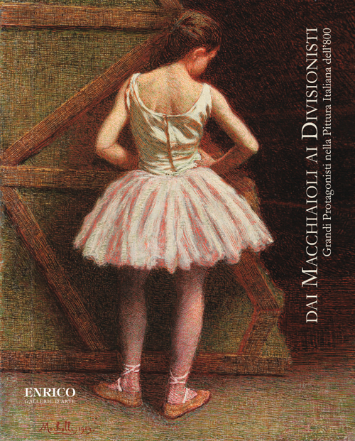 Dai macchiaioli ai divisionisti. Grandi protagonisti nella pittura italiana dell'800