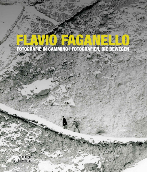 Flavio Faganello. Fotografie in cammino